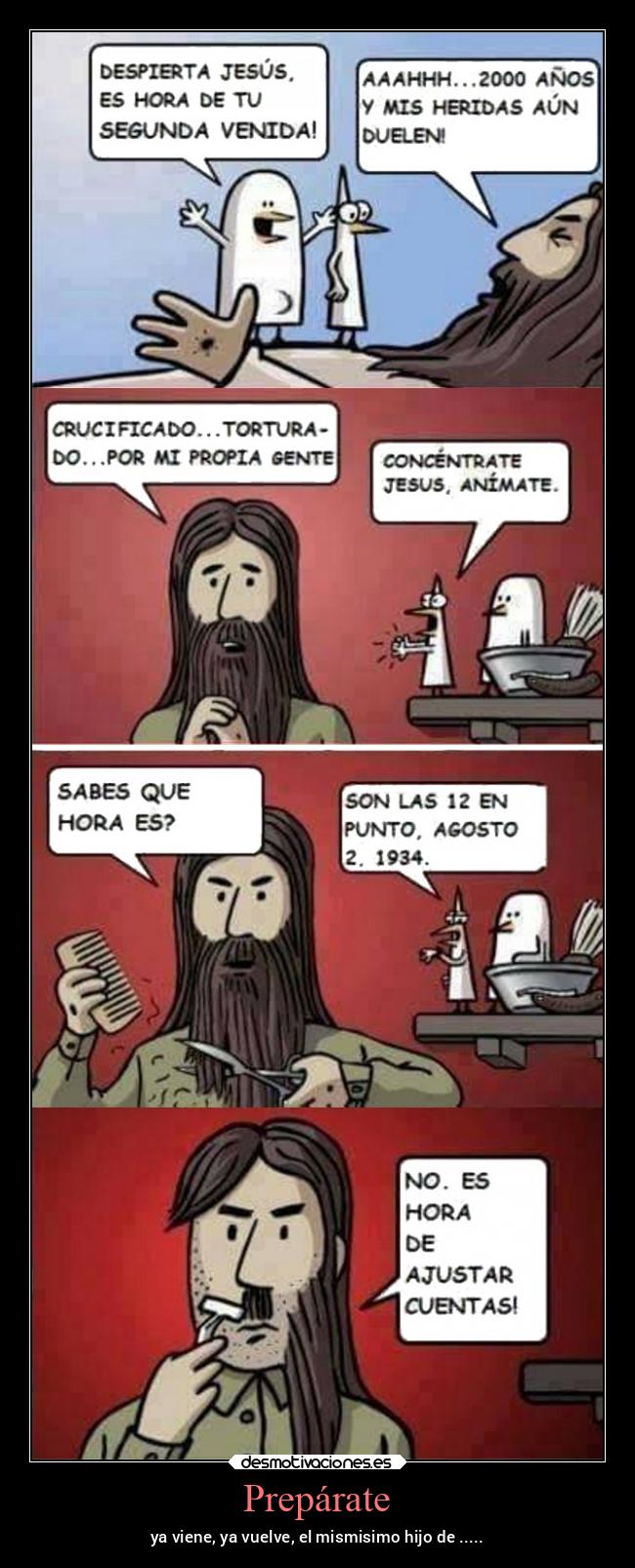 Prepárate - ya viene, ya vuelve, el mismisimo hijo de .....