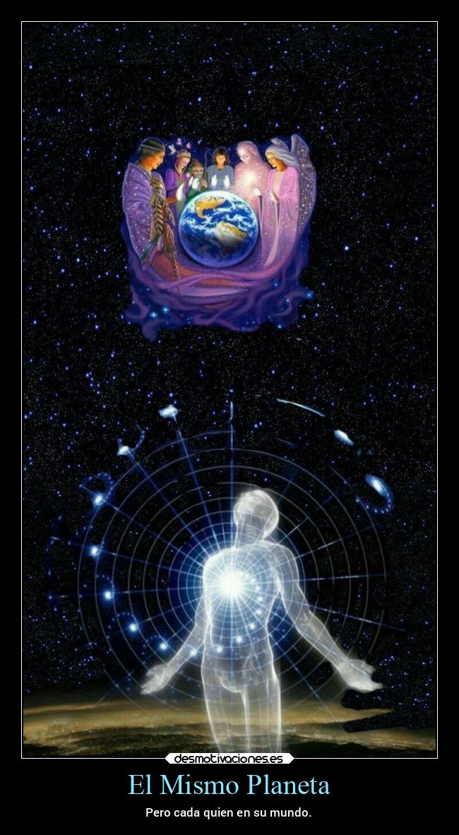 El Mismo Planeta - Pero cada quien en su mundo.