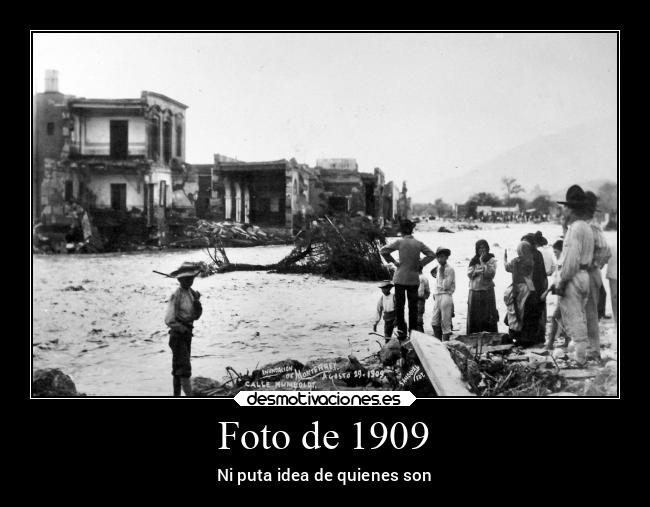 Foto de 1909 - Ni puta idea de quienes son