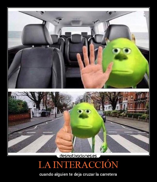 LA INTERACCIÓN - cuando alguien te deja cruzar la carretera