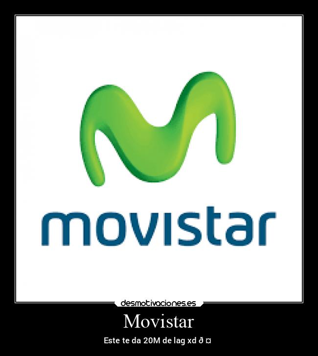 Movistar - Este te da 20M de lag xd 🤑