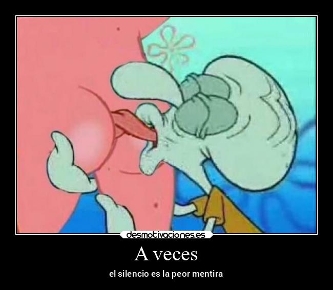 A veces - el silencio es la peor mentira