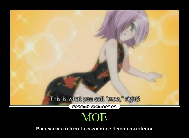 MOE - Para sacar a relucir tu cazador de demonios interior