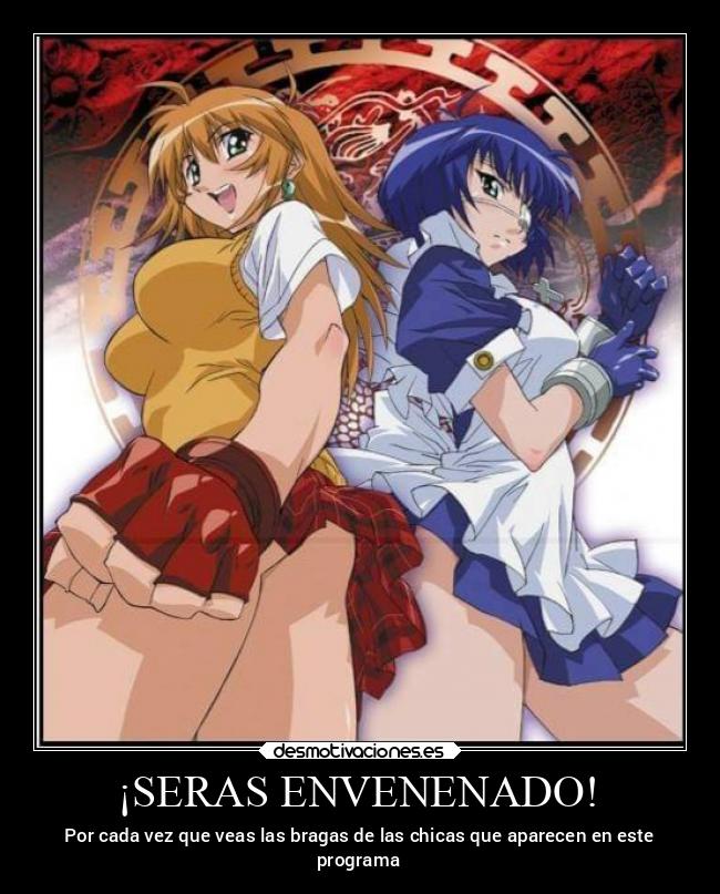 ¡SERAS ENVENENADO! - Por cada vez que veas las bragas de las chicas que aparecen en este
programa