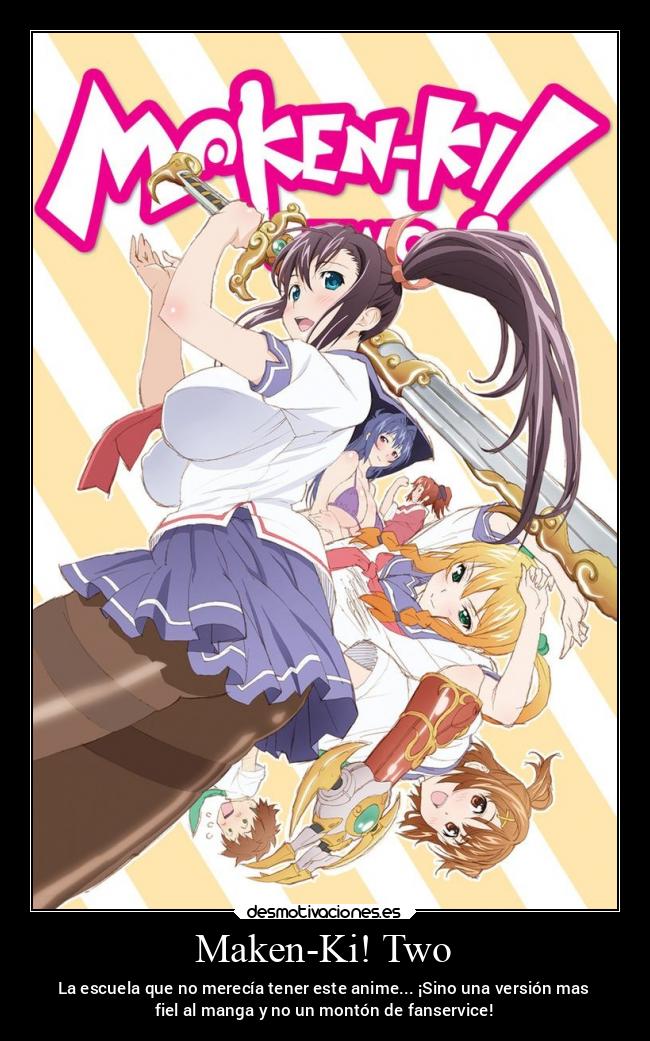 Maken-Ki! Two - La escuela que no merecía tener este anime... ¡Sino una versión mas
fiel al manga y no un montón de fanservice!
