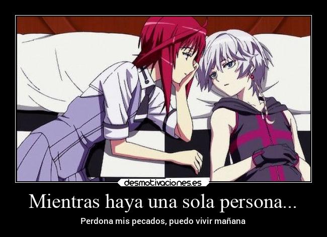 Mientras haya una sola persona... - Perdona mis pecados, puedo vivir mañana