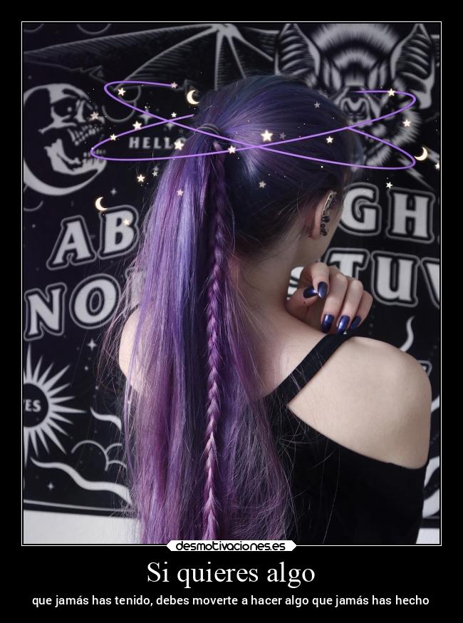 Si quieres algo - que jamás has tenido, debes moverte a hacer algo que jamás has hecho