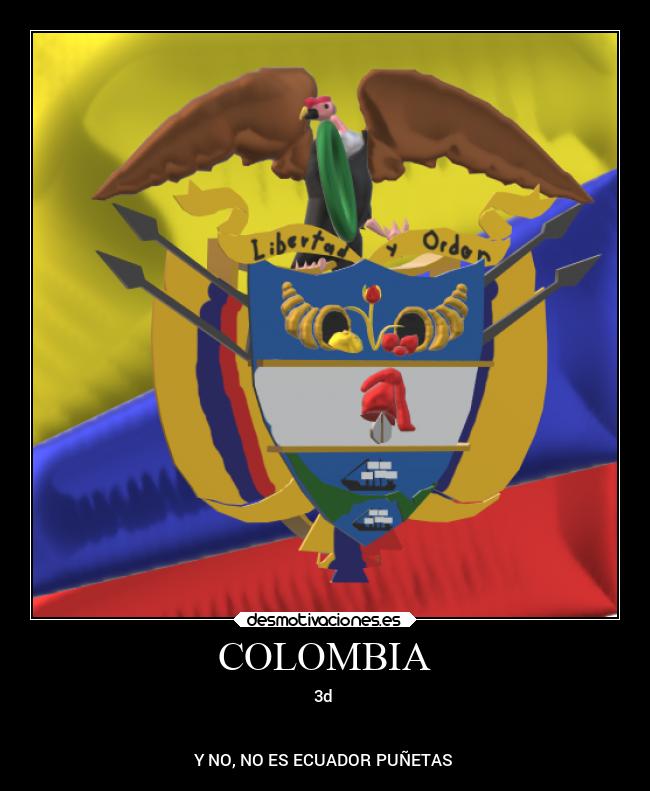 COLOMBIA - 3d


Y NO, NO ES ECUADOR PUÑETAS