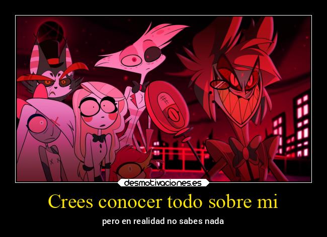 Crees conocer todo sobre mi - 