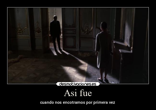 Asi fue - cuando nos encotramos por primera vez