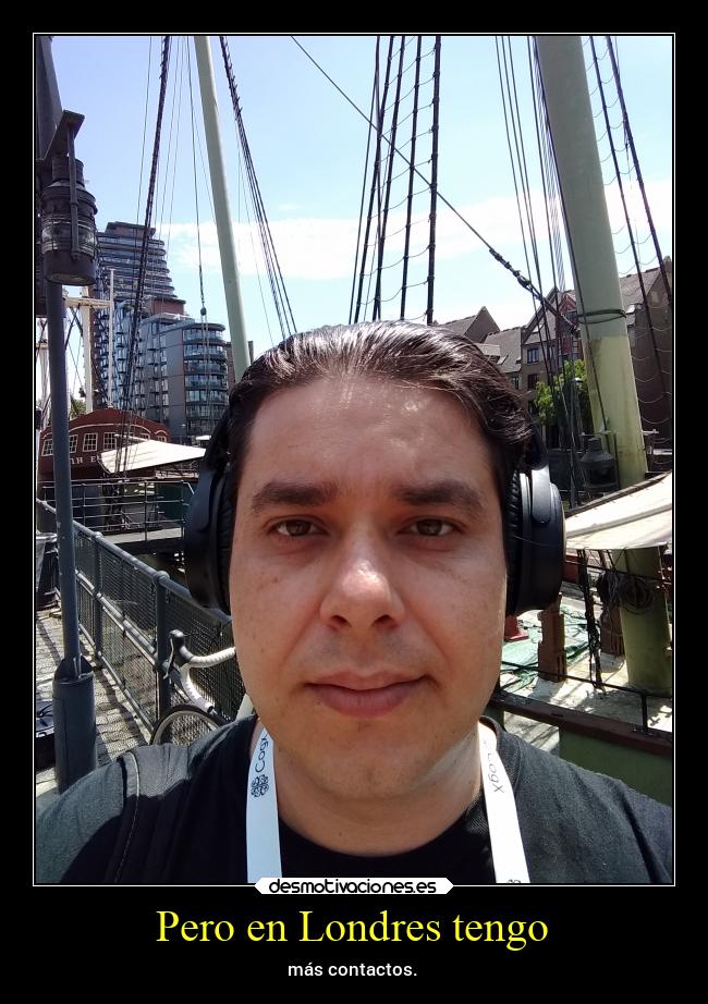 Pero en Londres tengo - más contactos.