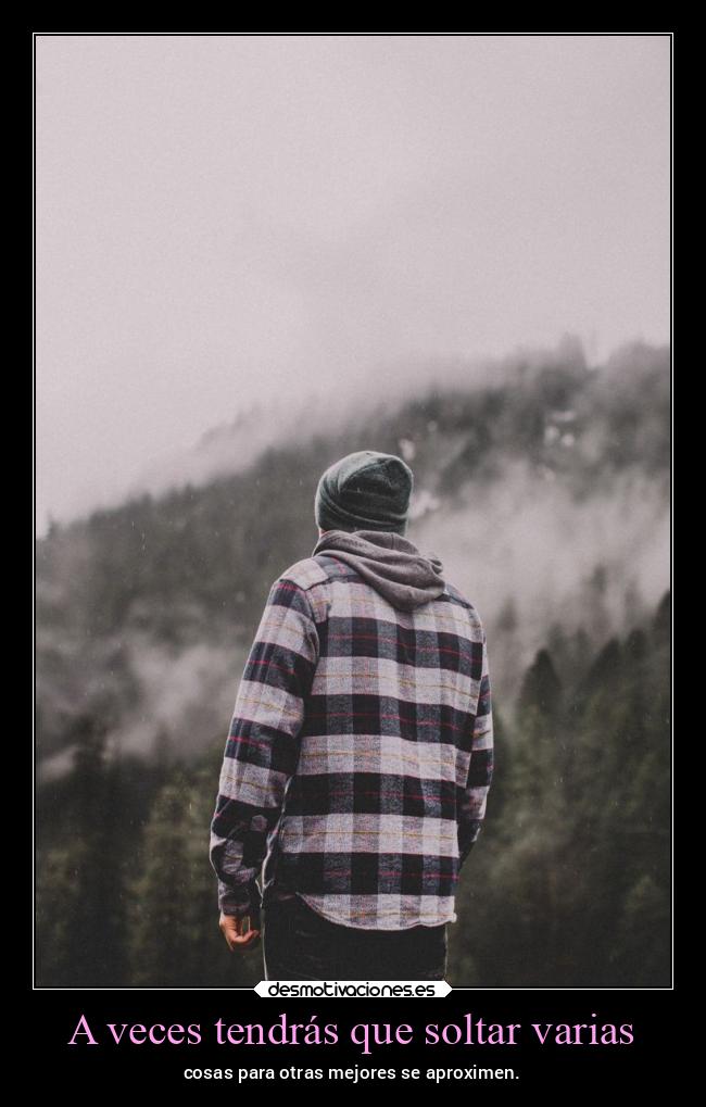 A veces tendrás que soltar varias - 