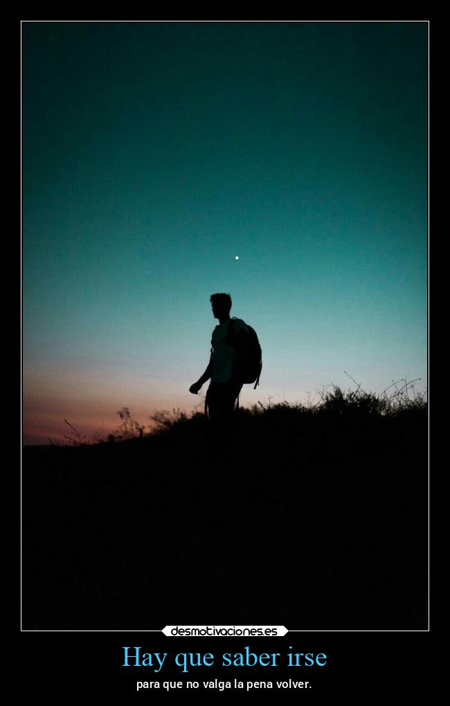 Hay que saber irse -