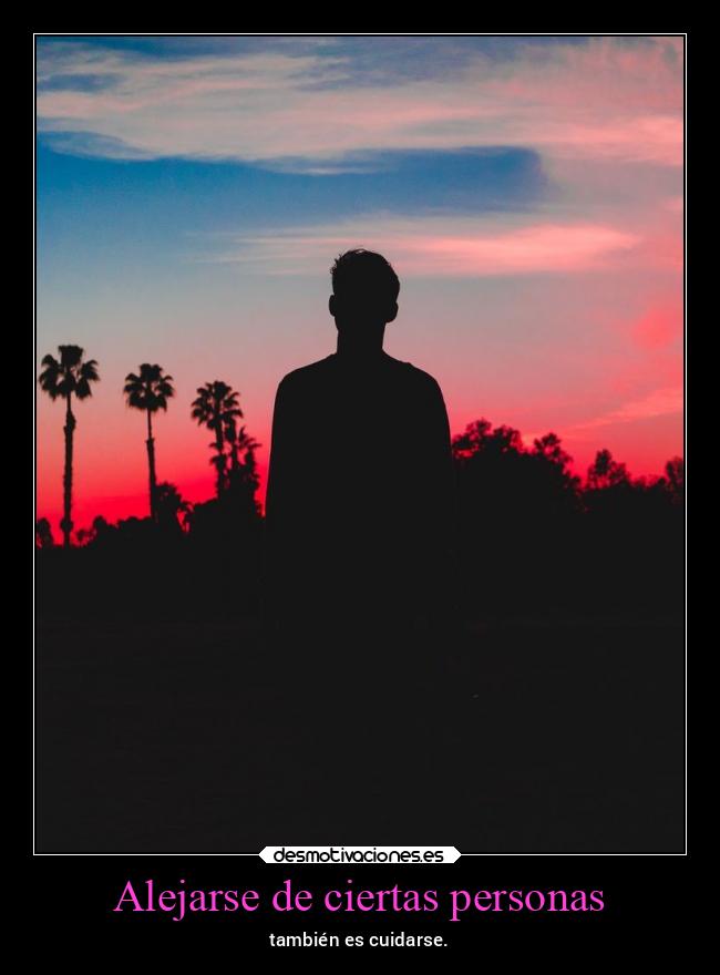 Alejarse de ciertas personas -