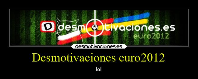 Desmotivaciones euro2012 - 