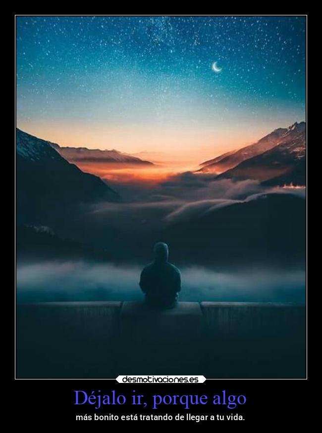 Déjalo ir, porque algo -