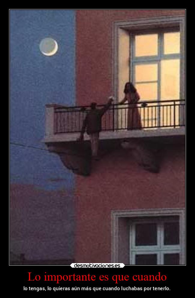 Lo importante es que cuando -