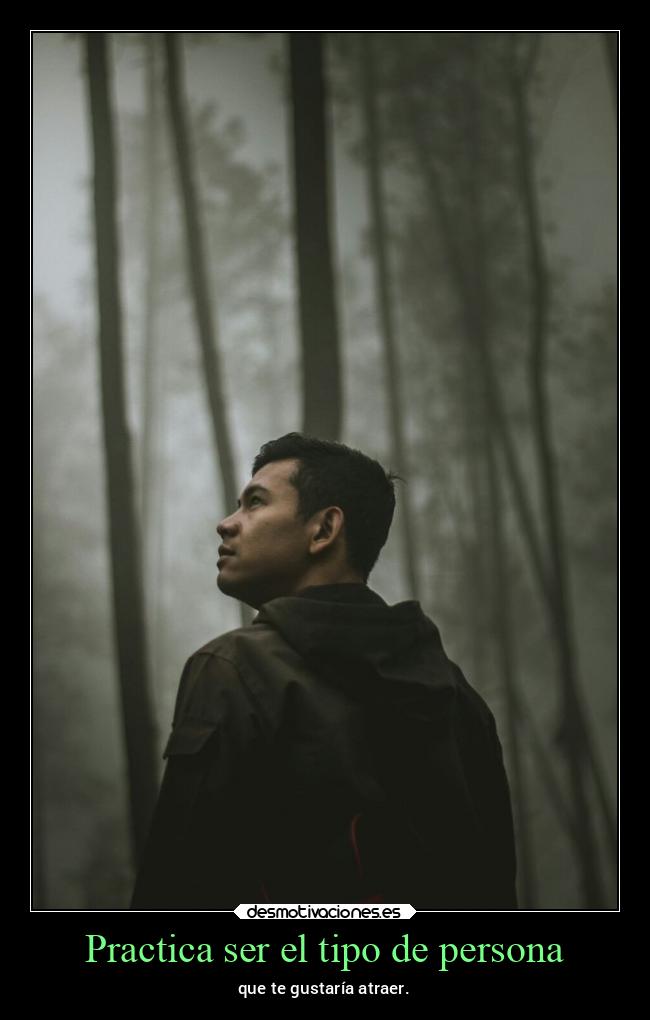 Practica ser el tipo de persona -