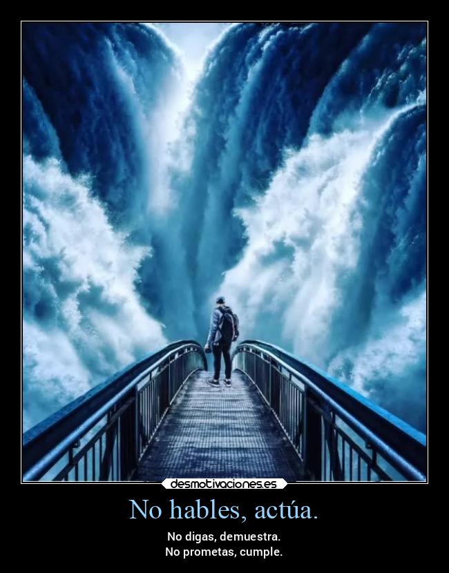 No hables, actúa. - 