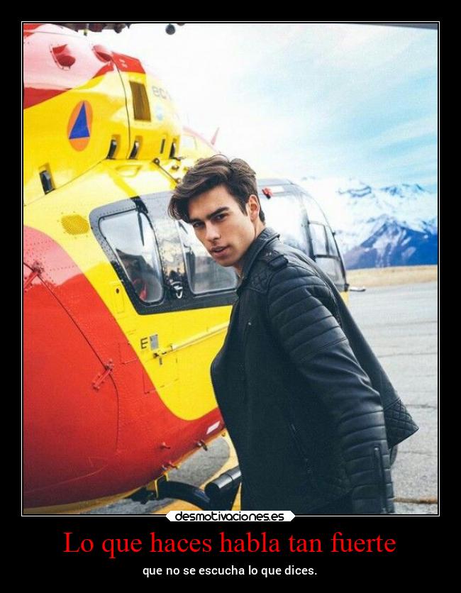 Lo que haces habla tan fuerte - 