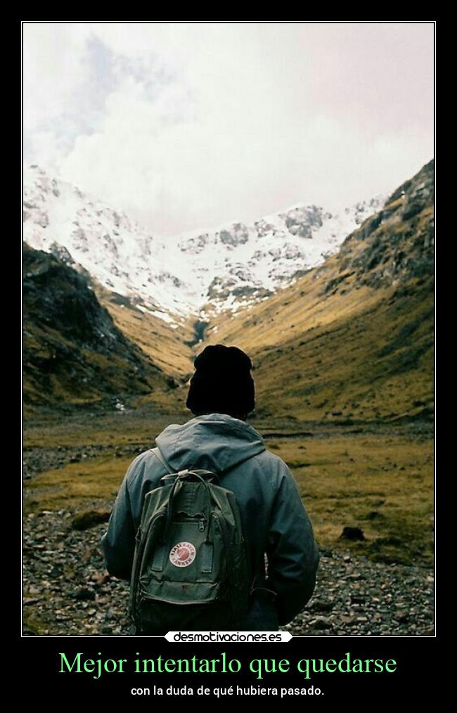 Mejor intentarlo que quedarse - 