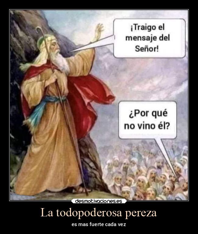 La todopoderosa pereza - es mas fuerte cada vez