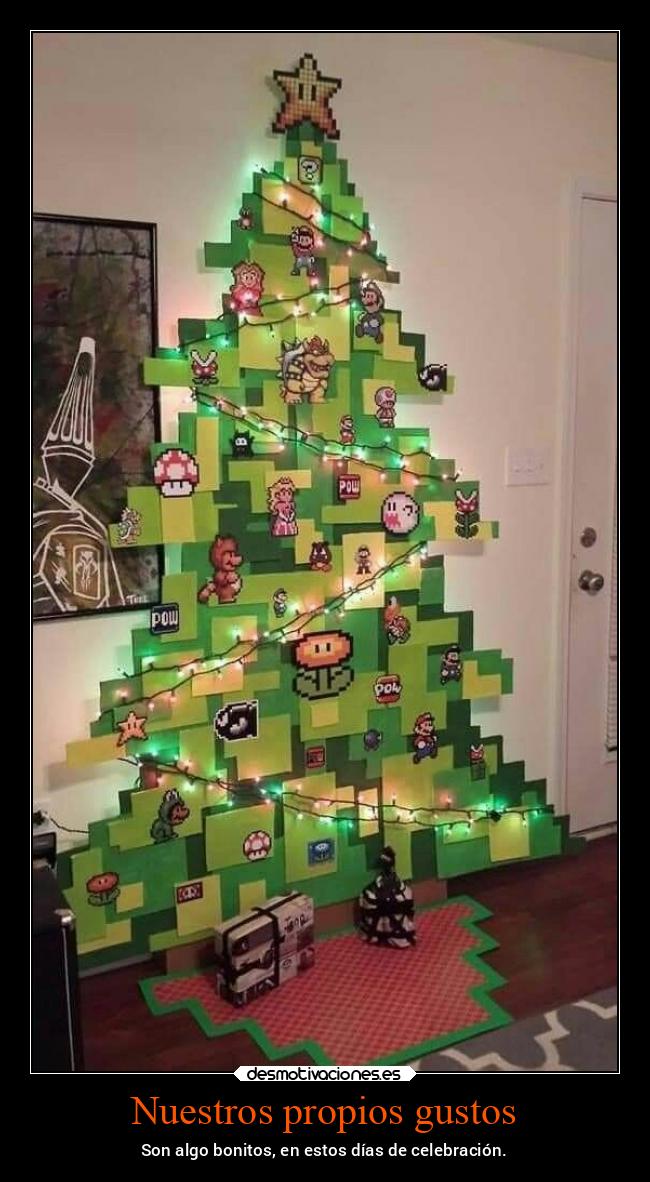 Nuestros propios gustos - Son algo bonitos, en estos días de celebración.