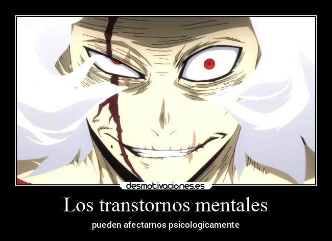 Los transtornos mentales - pueden afectarnos psicologicamente