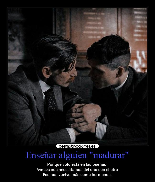 Enseñar alguien madurar - Por qué solo está en las buenas
Aveces nos necesitamos del uno con el otro
Eso nos vuelve más como hermanos.