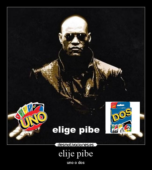 elije pibe - uno o dos