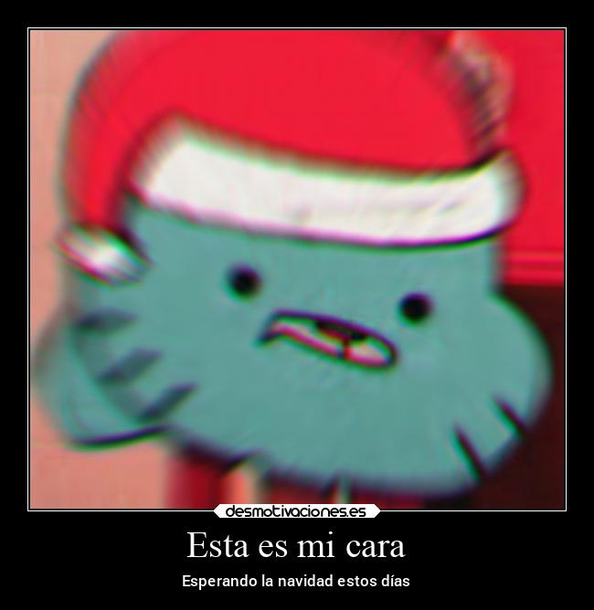 Esta es mi cara - Esperando la navidad estos días