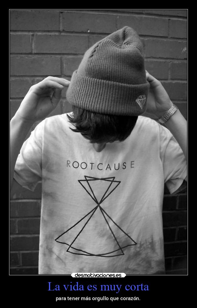 La vida es muy corta -