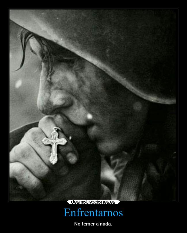 Enfrentarnos - No temer a nada.