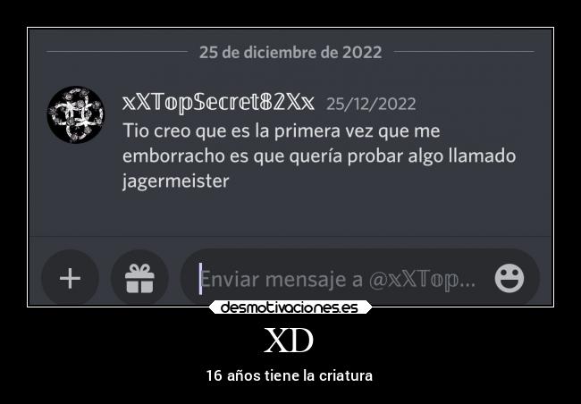 XD - 16 años tiene la criatura