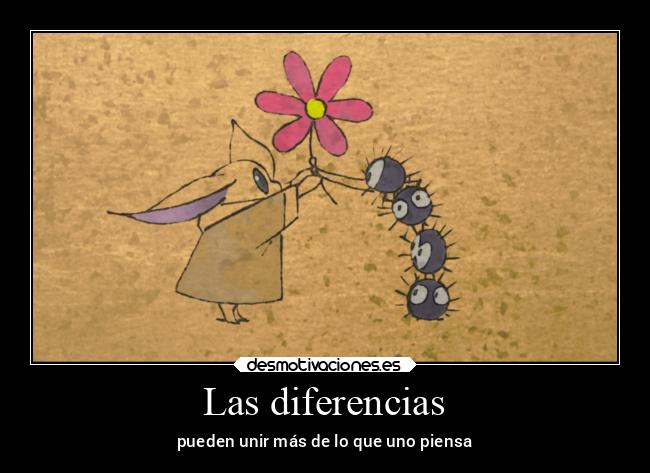 Las diferencias - pueden unir más de lo que uno piensa