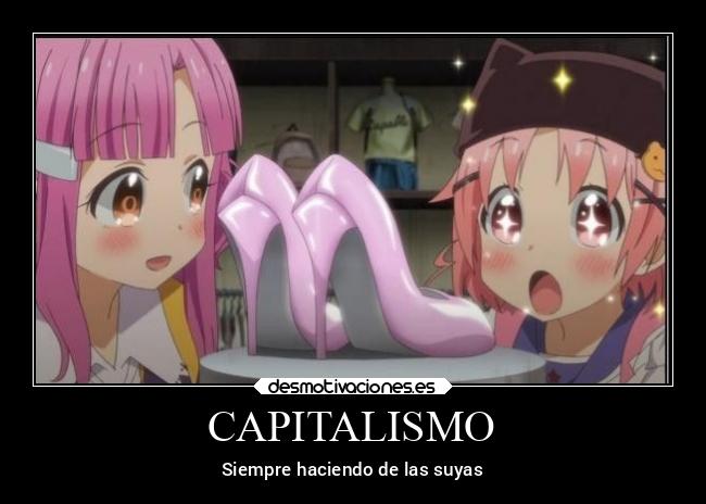 CAPITALISMO - Siempre haciendo de las suyas