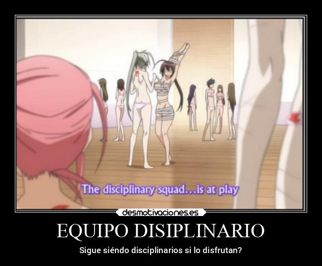 EQUIPO DISIPLINARIO - Sigue siéndo disciplinarios si lo disfrutan?