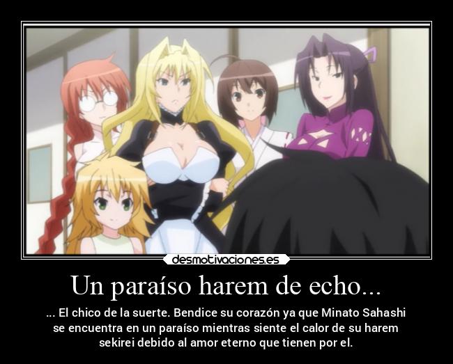 Un paraíso harem de echo... - ... El chico de la suerte. Bendice su corazón ya que Minato Sahashi
se encuentra en un paraíso mientras siente el calor de su harem
sekirei debido al amor eterno que tienen por el.