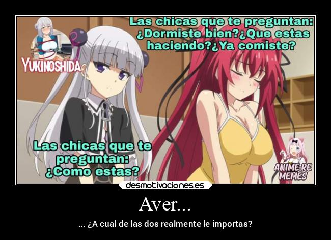 Aver... - ... ¿A cual de las dos realmente le importas?