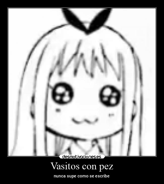 Vasitos con pez - nunca supe como se escribe