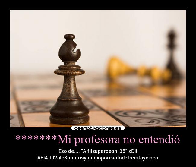 *******Mi profesora no entendió - 