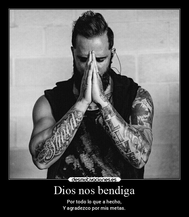 Dios nos bendiga - Por todo lo que a hecho,
Y agradezco por mis metas.