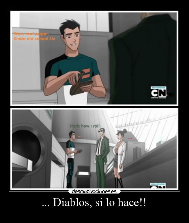 ... Diablos, si lo hace!! -