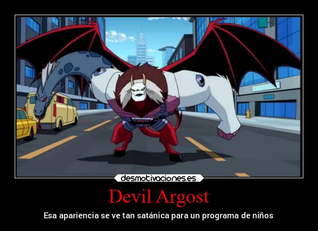Devil Argost - Esa apariencia se ve tan satánica para un programa de niños