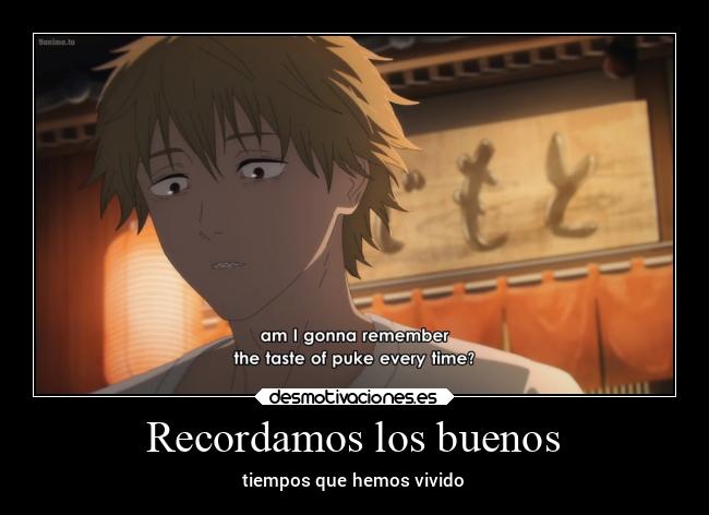 Recordamos los buenos - tiempos que hemos vivido