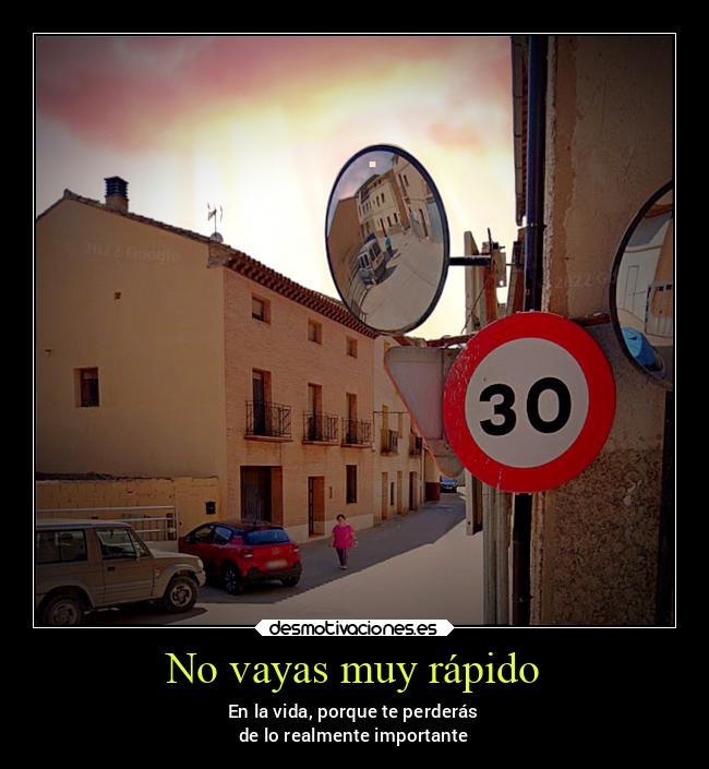 No vayas muy rápido - 