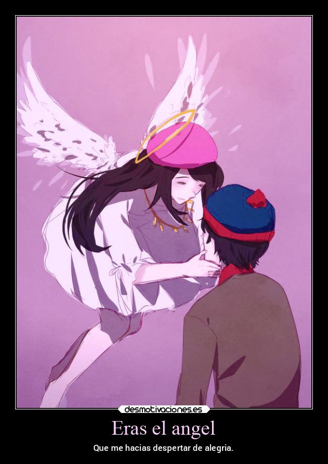 Eras el angel - Que me hacias despertar de alegria.