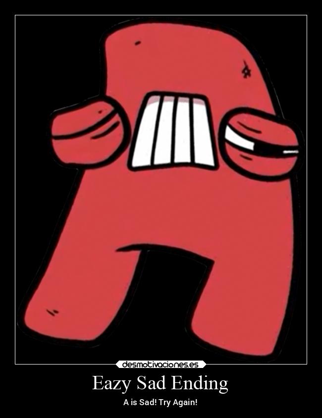 Eazy Sad Ending - A is Sad! Try Again!