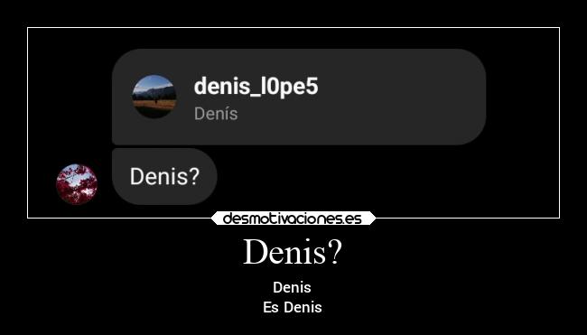 Denis? -