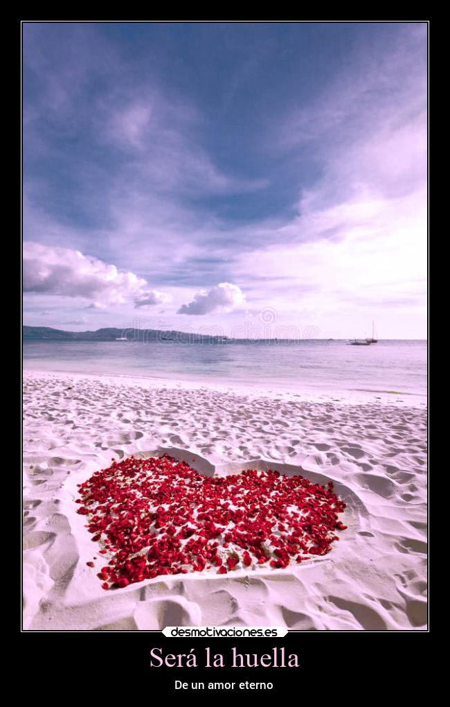 Será la huella - De un amor eterno